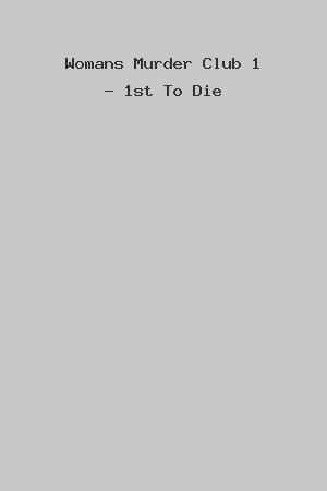 Womans Murder Club 1 - 1st To Die cover